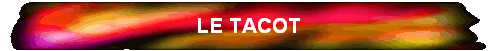 LE TACOT